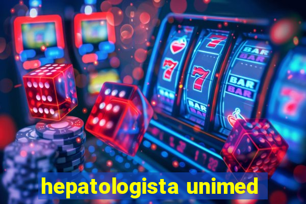 hepatologista unimed